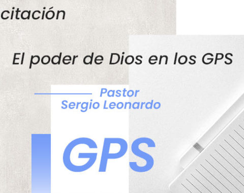 El poder de Dios en los GPS | Capacitación GPS | Pastor Sergio Leonardo